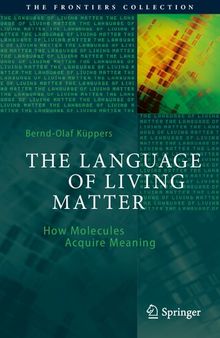 The Language of Living Matter: How Molecules Acquire Meaning (The Frontiers Collection)