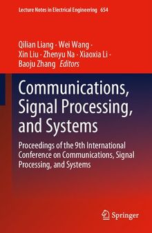 Communications, Signal Processing, and Systems: Proceedings of the 9th International Conference on Communications, Signal Processing, and Systems (Lecture Notes in Electrical Engineering, 654)