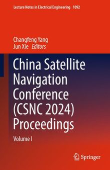 China Satellite Navigation Conference (CSNC 2024) Proceedings: Volume I (Lecture Notes in Electrical Engineering, 1092)