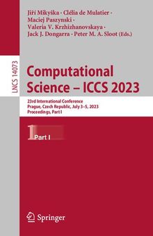 Computational Science – ICCS 2023: 23rd International Conference, Prague, Czech Republic, July 3–5, 2023, Proceedings, Part I (Lecture Notes in Computer Science)