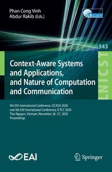 Context-Aware Systems and Applications, and Nature of Computation and Communication (Lecture Notes of the Institute for Computer Sciences, Social Informatics and Telecommunications Engineering)