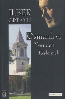 Osmanlı'yı Yeniden Keşfetmek