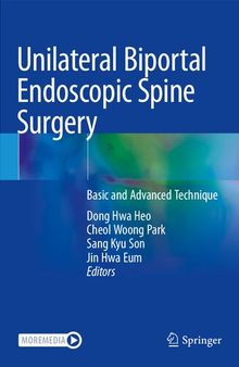Unilateral Biportal Endoscopic Spine Surgery: Basic and Advanced Technique