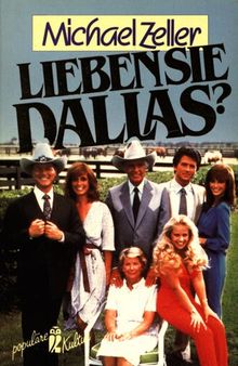 Lieben Sie Dallas? Streit-Lust-Schrift wider den Dünkel der Kultur