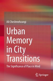 Urban Memory in City Transitions: The Significance of Place in Mind