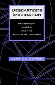 Descartes's Imagination: Proportion, Images, and the Activity of Thinking
