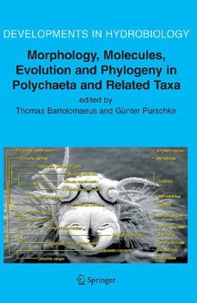 Morphology, Molecules, Evolution and Phylogeny in Polychaeta and Related Taxa (Developments in Hydrobiology, 179)