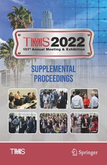 TMS 2022 151st Annual Meeting & Exhibition Supplemental Proceedings (The Minerals, Metals & Materials Series)