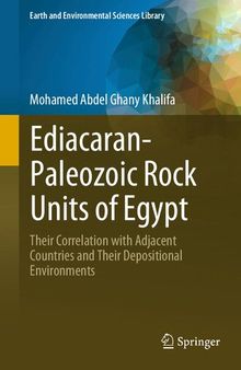 Ediacaran-Paleozoic Rock Units of Egypt: Their Correlation with Adjacent Countries and Their Depositional Environments (Earth and Environmental Sciences Library)