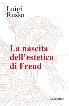 La nascita dell'estetica di Freud