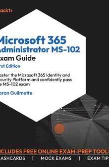 Microsoft 365 Administrator MS-102 Exam Guide