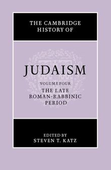 The Cambridge History of Judaism, Vol. 4: The Late Roman-Rabbinic Period