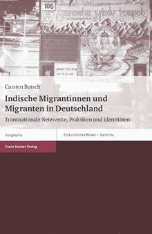 Indische Migrantinnen und Migranten in Deutschland: Transnationale Netzwerke, Praktiken und Identitäten