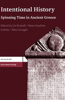 Intentional History: Spinning Time in Ancient Greece