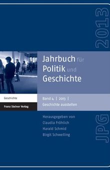 Jahrbuch für Politik und Geschichte 4: Geschichte ausstellen