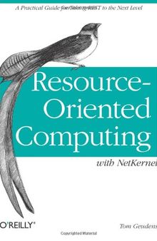 Resource-Oriented Computing with NetKernel: Taking REST Ideas to the Next Level