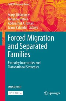 Forced Migration and Separated Families: Everyday Insecurities and Transnational Strategies (IMISCOE Research Series)