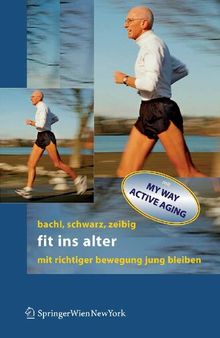 Fit ins Alter: Mit richtiger Bewegung jung bleiben (German Edition)