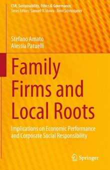 Family Firms and Local Roots: Implications on Economic Performance and Corporate Social Responsibility (CSR, Sustainability, Ethics & Governance)