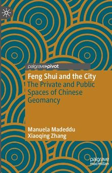 Feng Shui and the City: The Private and Public Spaces of Chinese Geomancy