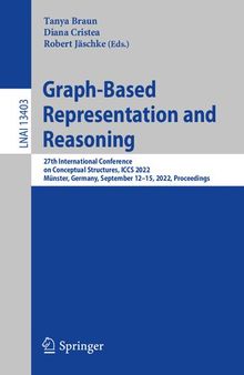 Graph-Based Representation and Reasoning: 27th International Conference on Conceptual Structures, ICCS 2022, Münster, Germany, September 12–15, 2022, ... (Lecture Notes in Artificial Intelligence)