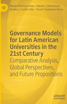 Governance Models for Latin American Universities in the 21st Century: Comparative Analysis, Global Perspectives, and Future Propositions