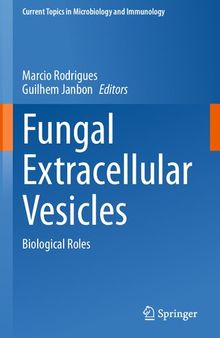 Fungal Extracellular Vesicles: Biological Roles (Current Topics in Microbiology and Immunology, 432)