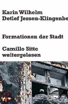 Formationen der Stadt: Camillo Sitte weitergelesen (Bauwelt Fundamente, 132) (German Edition)