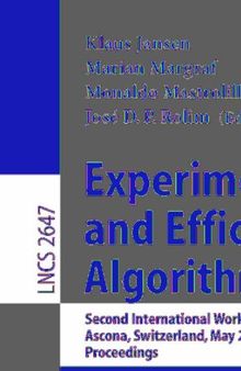 Experimental and Efficient Algorithms: Second International Workshop, WEA 2003, Ascona, Switzerland, May 26-28, 2003, Proceedings (Lecture Notes in Computer Science, 2647)