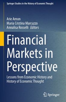 Financial Markets in Perspective: Lessons from Economic History and History of Economic Thought (Springer Studies in the History of Economic Thought)