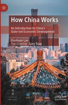How China Works: An Introduction to China’s State-led Economic Development