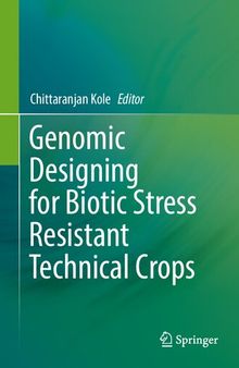 Genomic Designing for Biotic Stress Resistant Technical Crops