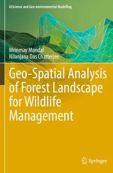Geo-Spatial Analysis of Forest Landscape for Wildlife Management (GIScience and Geo-environmental Modelling)