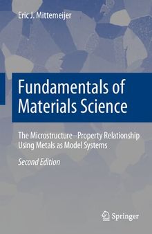 Fundamentals of Materials Science: The Microstructure–Property Relationship Using Metals as Model Systems (737)