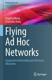 Flying Ad Hoc Networks: Cooperative Networking and Resource Allocation (Wireless Networks)
