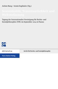 Souveränität, Transstaatlichkeit und Weltverfassung: Tagung der Internationalen Vereinigung für Rechts- und Sozialphilosophie (IVR) im September 2014 in Passau