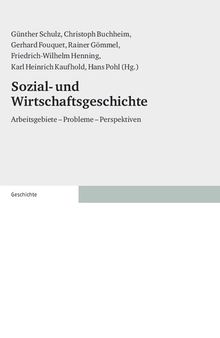 Sozial- und Wirtschaftsgeschichte: Arbeitsgebiete – Probleme – Perspektiven