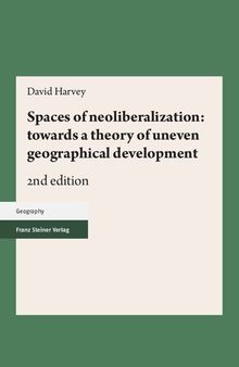 Spaces of neoliberalization: towards a theory of uneven geographical development