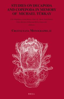 Studies on Decapoda and Copepoda in Memory of Michael Türkay (Crustaceana Monographs, 22)