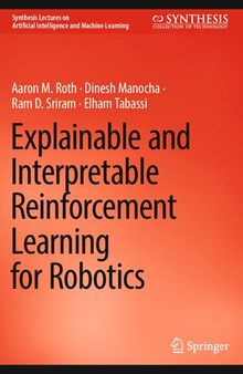 Explainable and Interpretable Reinforcement Learning for Robotics (Synthesis Lectures on Artificial Intelligence and Machine Learning)