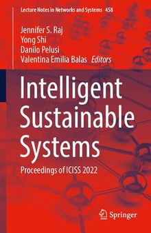 Intelligent Sustainable Systems: Proceedings of ICISS 2022 (Lecture Notes in Networks and Systems, 458)