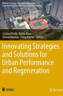 Innovating Strategies and Solutions for Urban Performance and Regeneration (Advances in Science, Technology & Innovation)