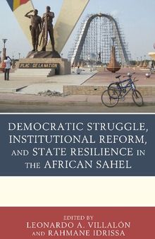 Democratic Struggle, Institutional Reform, and State Resilience in the African Sahel