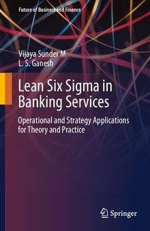 Lean Six Sigma in Banking Services: Operational and Strategy Applications for Theory and Practice