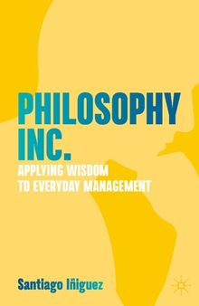 Philosophy Inc.: Applying Wisdom to Everyday Management