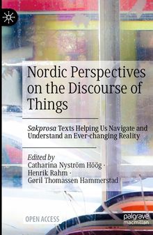 Nordic Perspectives on the Discourse of Things: Sakprosa Texts Helping Us Navigate and Understand an Ever-changing Reality