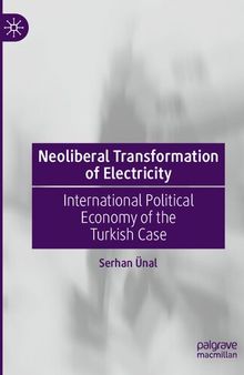 Neoliberal Transformation of Electricity: International Political Economy of the Turkish Case