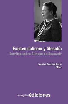 Existencialismo y filosofía. Escritos sobre Simone de Beauvoir