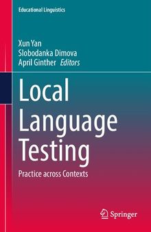 Local Language Testing: Practice across Contexts (Educational Linguistics, 61)