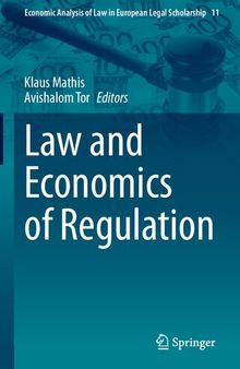 Law and Economics of Regulation (Economic Analysis of Law in European Legal Scholarship, 11)